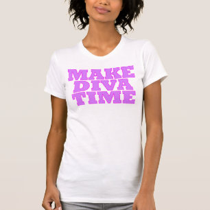 "MAKE DIVA TIME" T-Shirt