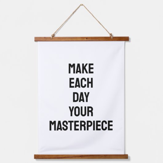 Make Each Day Your Masterpiece Quote Wandteppich Mit Holzrahmen (Vorderseite)