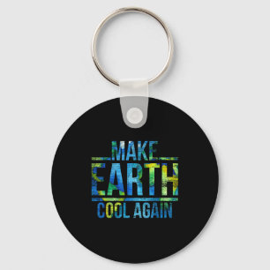 Make Earth Cool Again Earth Day  Schlüsselanhänger
