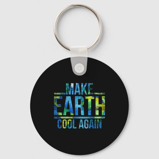 Make Earth Cool Again Earth Day Schlüsselanhänger (Vorderseite)