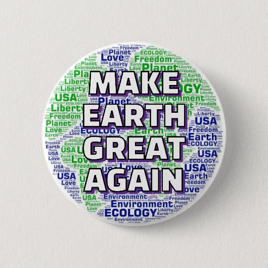 MAKE EARTH GREAT AGAIN BUTTON (Vorderseite)
