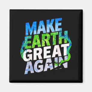 Make Earth Great Again T-Shirt Kinder, Frauen & Mä Magnet