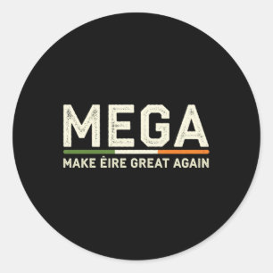 Make Éire Great Again - Mega Irish Trump Spaß Runder Aufkleber