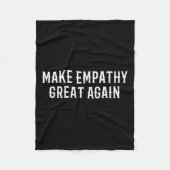 Make Empathy Great Again Kindness Comon Quote Fleecedecke (Vorderseite)