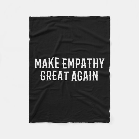Make Empathy Great Again Kindness Comon Quote Fleecedecke (Vorderseite)