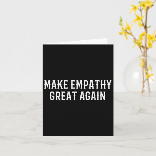 Make Empathy Great Again Kindness Comon Quote  Karte (Gelbe Blume)