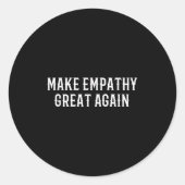 Make Empathy Great Again Kindness Comon Quote Runder Aufkleber (Vorderseite)