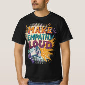 Make Empathy Loud T-Shirt (Vorderseite)