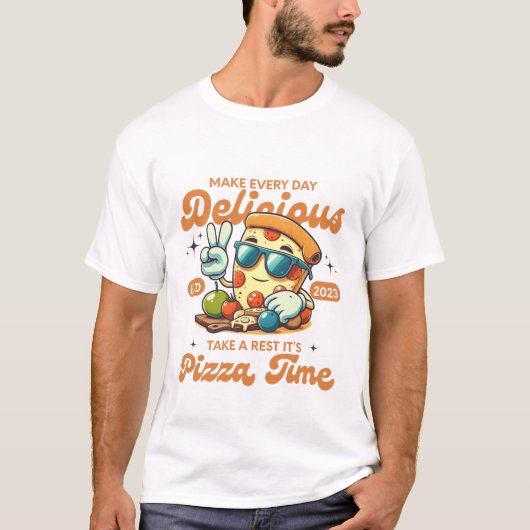 Make every day delicious (Pizza) T-Shirt (Vorderseite)