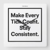 Make Every Tick Count Wall Clock [Text/Name] Quadratische Wanduhr (Vorderseite)