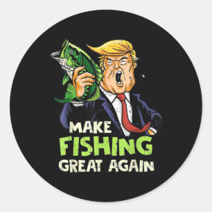 Make Fishing Great Again Trump Fischer Unterstütze Runder Aufkleber