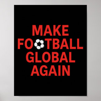 Make Football Global Again - Pro Trump Fußball  Poster