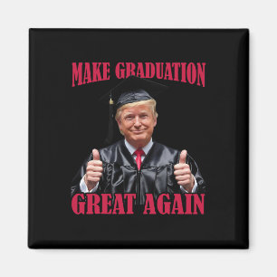Make Graduation Great Again Lustig Donald Trump Gr Magnet