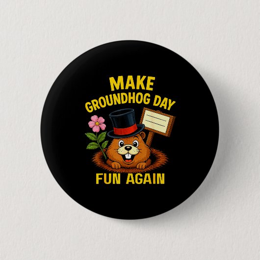 Make Groundhog Day Fun Again Funny Groundhog Lover Button (Vorderseite)