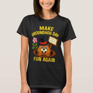 Make Groundhog Day Fun Again Funny Groundhog Lover T-Shirt