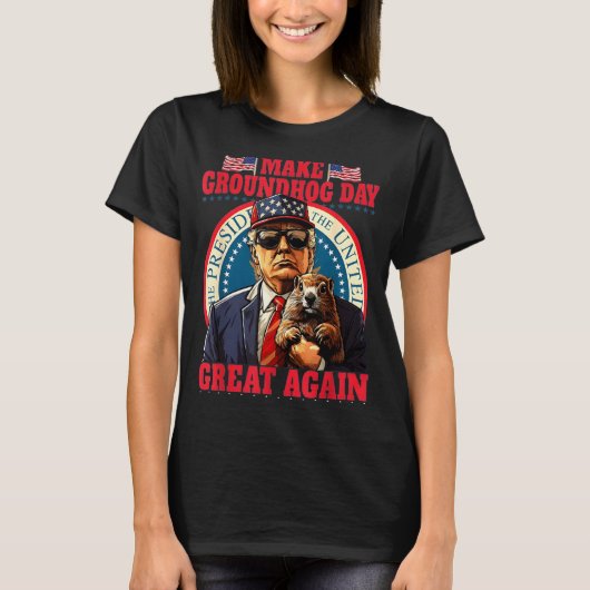 Make Groundhog Day Great Again Funny Trump Holding T-Shirt (Vorderseite)