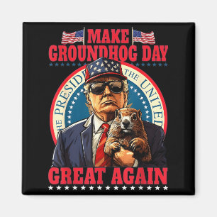 Make Groundhog Day Great Again Lustig Trump Hält Magnet