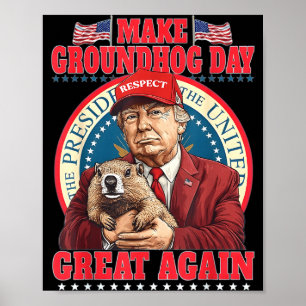 Make Groundhog Day Great Again Lustig Trump Hält Poster