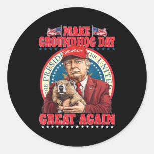 Make Groundhog Day Great Again Lustig Trump Hält Runder Aufkleber