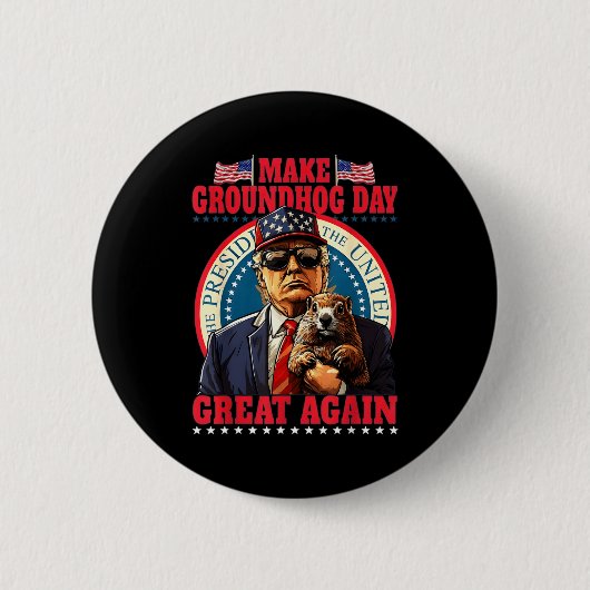 Make Groundhog Day Great Again Lustig Trump Halten Button (Vorderseite)