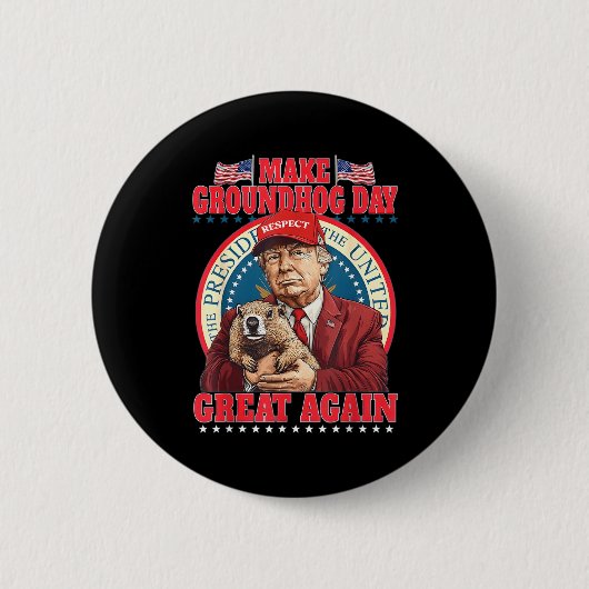 Make Groundhog Day Great Again Lustig Trump Halten Button (Vorderseite)