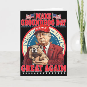 Make Groundhog Day Great Again Lustig Trump Halten Karte