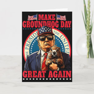 Make Groundhog Day Great Again Lustig Trump Halten Karte