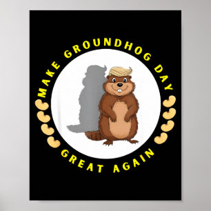 Make Groundhog Day Great Again Lustige Schattenpup Poster