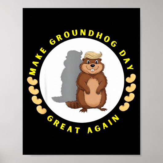 Make Groundhog Day Great Again Lustige Schattenpup Poster (Vorne)