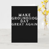 Make Groundhog Day Great Again Lustiger Groundhog Karte (Gelbe Blume)