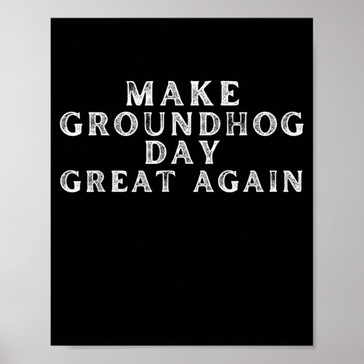 Make Groundhog Day Great Again Lustiger Groundhog Poster (Vorne)