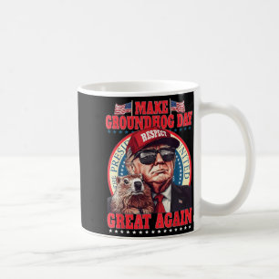Make Groundhog Day Great Again Lustiger Trump Hält Kaffeetasse