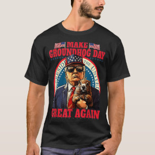 Make Groundhog Day Great Again Lustiger Trump Hält T-Shirt