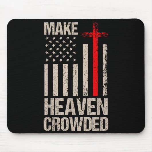 Make Heaven Crowded American Flag Patriotic Mousepad (Vorne)