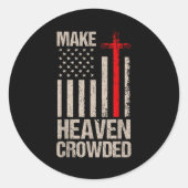 Make Heaven Crowded American Flag Patriotic  Runder Aufkleber (Vorderseite)