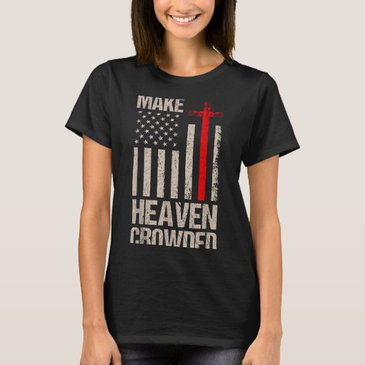 Make Heaven Crowded American Flag Patriotic T-Shirt (Vorderseite)