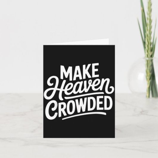 Make Heaven Crowded Christian Cross Evangelism Karte (Vorderseite)