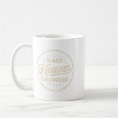 Make Heaven Crowded Christian Evangelism Faith  Kaffeetasse (Links)