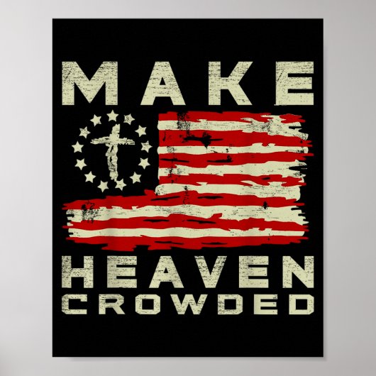 Make Heaven Crowded Christian Faith Bible Usa Flag Poster (Vorne)