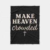 Make Heaven Crowded Christian Jesus Faith Fall Tha Fleecedecke (Vorderseite)