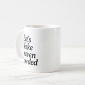 Make Heaven Crowded Christian Saying, American Pat Kaffeetasse (Vorderseite Links)