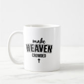 Make Heaven Crowded Christian Sign Jesus Cross God Kaffeetasse (Links)
