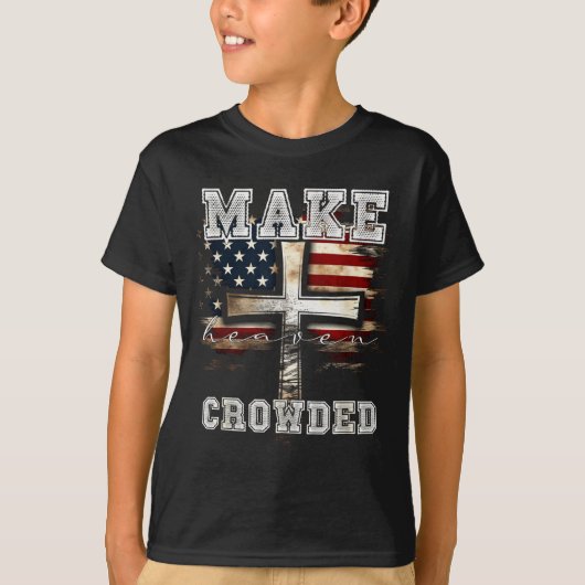 Make Heaven Crowded Cross _ American Flag Christia T-Shirt (Vorderseite)