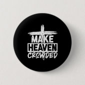 Make Heaven Crowded Cross - Minimalist Christian R Button (Vorderseite)