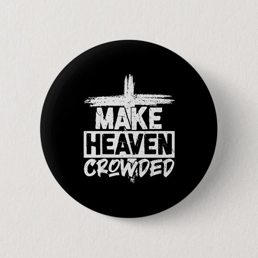 Make Heaven Crowded Cross - Minimalist Christian R Button (Vorderseite)