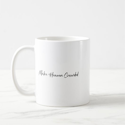 Make Heaven Crowded Cross - Minimalist Christian R Kaffeetasse (Links)