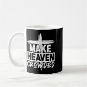 Make Heaven Crowded Cross - Minimalist Christian R Kaffeetasse (Links)