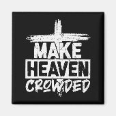 Make Heaven Crowded Cross - Minimalist Christian R Magnet (Vorne)