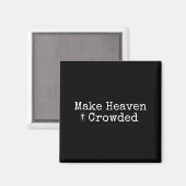 Make Heaven Crowded Cross - Minimalist Christian R Magnet (Vorderseite/Rückseite)