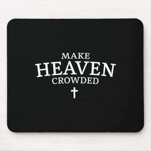 Make Heaven Crowded Cross - Minimalist Christian R Mousepad (Vorne)